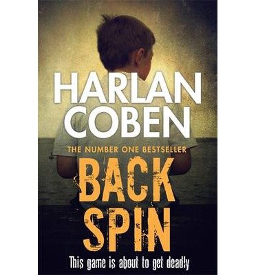 Cover for Harlan Coben · Back Spin: A gripping thriller from the #1 bestselling creator of hit Netflix show Fool Me Once (Paperback Bog) (2014)