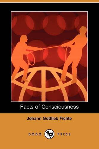 Cover for Johann Gottlieb Fichte · Facts of Consciousness (Dodo Press) (Paperback Book) (2009)