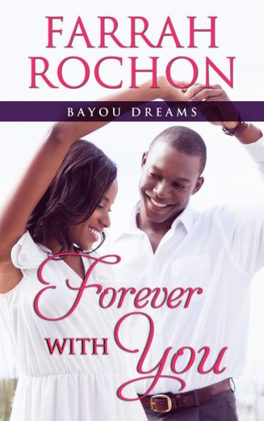 Cover for Farrah Rochon · Forever with You (Hardcover Book) (2015)