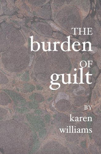 Cover for Karen Williams · The Burden of Guilt (Paperback Book) (2005)