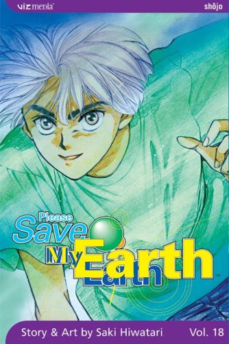 Cover for Saki Hiwatari · Please Save My Earth, Vol. 18 (Paperback Book) [1st edition] (2006)