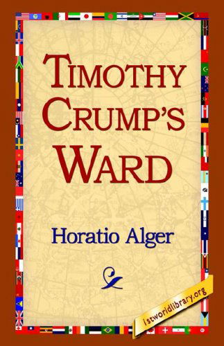 Cover for Horatio Jr. Alger · Timothy Crump's Ward (Paperback Book) (2005)