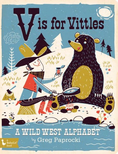 Cover for Greg Paprocki · V is for Vittles: A Wild West Alphabet - Babylit (Board book) (2016)