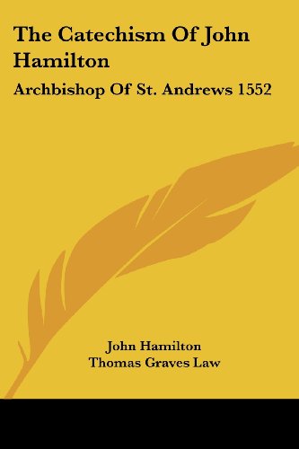 Cover for John Hamilton · The Catechism of John Hamilton: Archbishop of St. Andrews 1552 (Paperback Book) (2007)