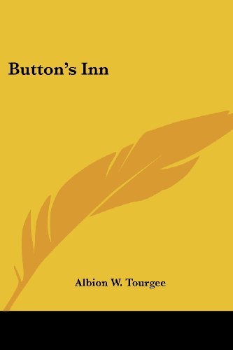 Button's Inn - Albion W. Tourgee - Books - Kessinger Publishing, LLC - 9781432635510 - June 1, 2007