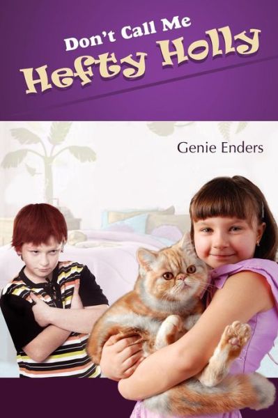 Cover for Genie Enders · Don't Call Me Hefty Holly (Paperback Book) (2010)