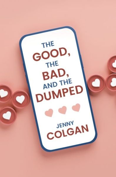 Cover for Jenny Colgan · The Good, the Bad, and the Dumped (Paperback Book) (2021)