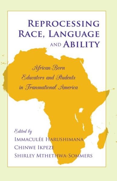 Cover for Immaculee Harushimana · Reprocessing Race, Language and Ability: African-Born Educators and Students in Transnational America - Black Studies and Critical Thinking (Pocketbok) [New edition] (2013)