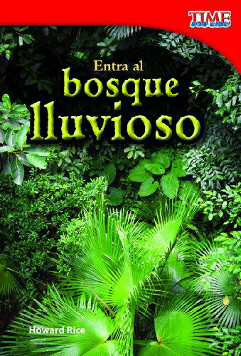 Entra Al Bosque Lluvioso - Howard Rice - Książki - Teacher Created Materials - 9781433344510 - 1 kwietnia 2012