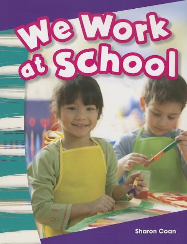 We Work at School (Primary Source Readers) - Sharon Coan - Kirjat - Teacher Created Materials - 9781433373510 - keskiviikko 30. lokakuuta 2013