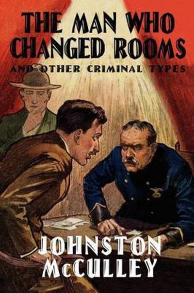 Cover for Johnston Mcculley · The Man Who Changed Rooms and Other Criminal Types (Pocketbok) (2009)