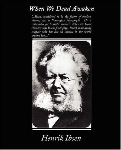 When We Dead Awaken - Henrik Ibsen - Livros - Book Jungle - 9781438505510 - 12 de novembro de 2008
