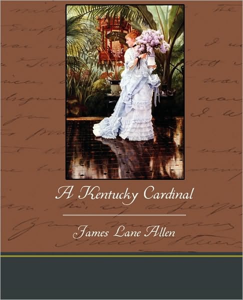 Cover for James Lane Allen · A Kentucky Cardinal (Paperback Book) (2010)