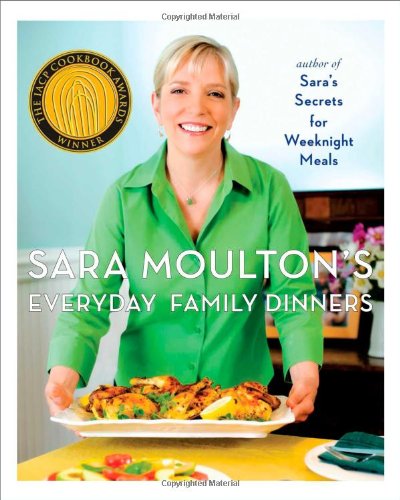 Cover for Sara Moulton · Sara Moulton's Everyday Family Dinners (Hardcover Book) (2010)