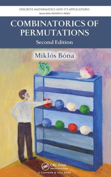 Cover for Bona, Miklos (University of Florida, Gainesville, USA) · Combinatorics of Permutations - Discrete Mathematics and Its Applications (Hardcover Book) [2 New edition] (2012)