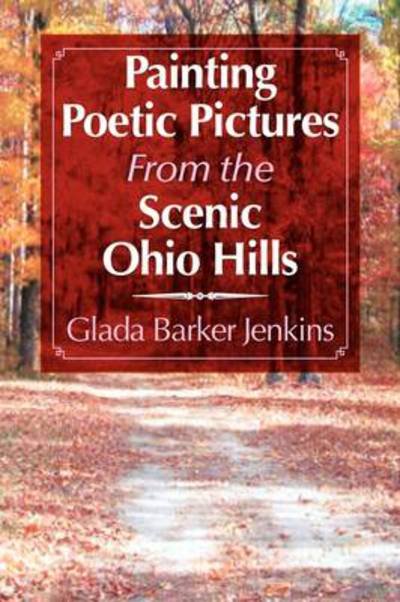 Cover for Glada Barker Jenkins · Painting Poetic Pictures from the Scenic Ohio Hills (Paperback Book) (2009)