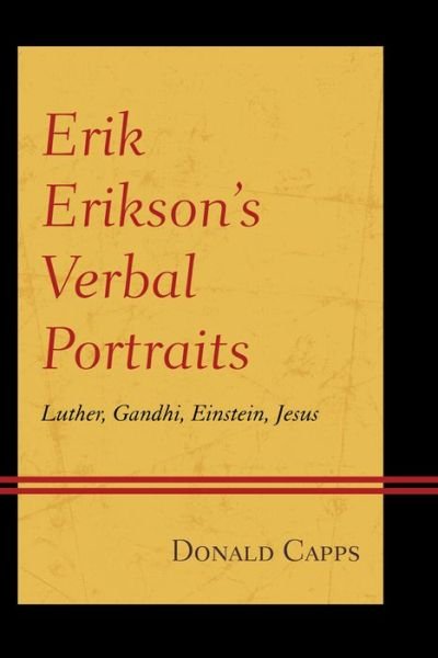 Cover for Donald Capps · Erik Erikson’s Verbal Portraits: Luther, Gandhi, Einstein, Jesus (Hardcover Book) (2014)