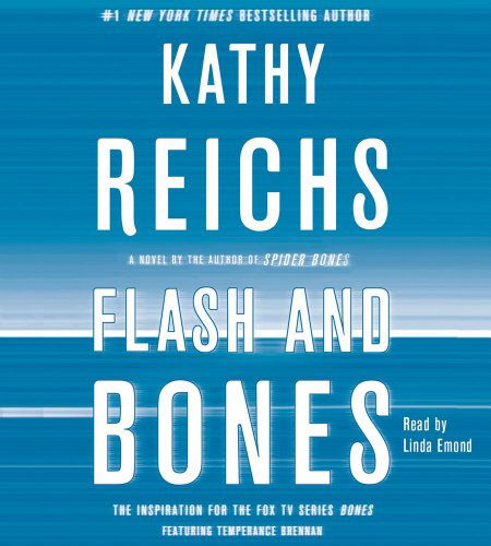 Cover for Kathy Reichs · Flash and Bones: a Novel (Audiobook (CD)) [Unabridged edition] (2011)