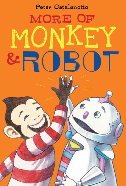 Cover for Peter Catalanotto · More of Monkey &amp; Robot (Hardcover Book) (2014)