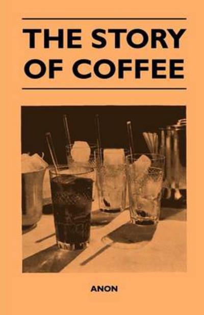 Anon · The Story of Coffee (Paperback Book) (2011)