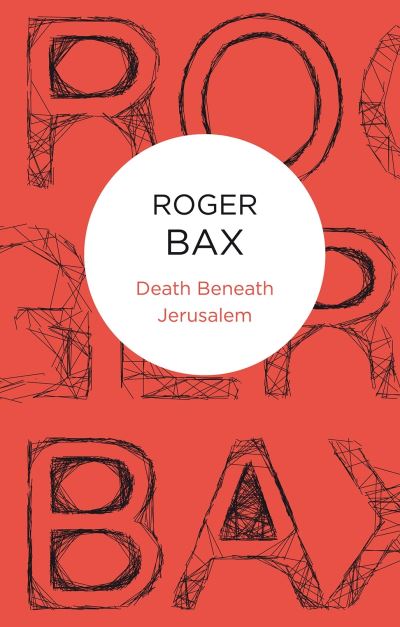 Cover for Roger Bax · Death Beneath Jerusalem (Paperback Book) (2012)
