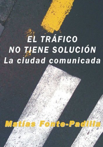 Cover for Matias Fonte-padilla · El Tráfico No Tiene Solución. Ed. Bolsillo (Pocketbok) [Spanish edition] (2011)