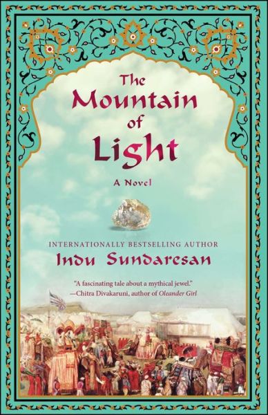 Cover for Indu Sundaresan · The Mountain of Light (Paperback Book) (2013)