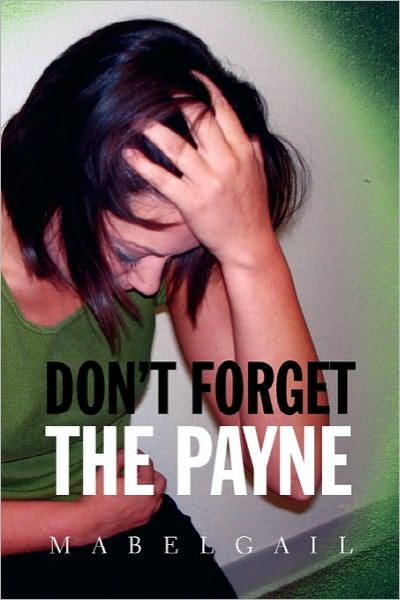 Cover for Mabelgail · Don't Forget the Payne (Paperback Book) (2010)