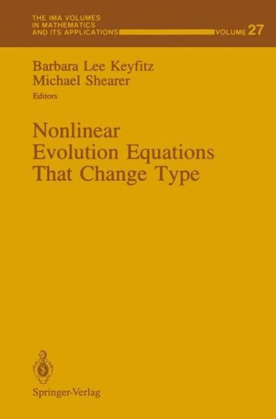 Cover for Barbara L Keyfitz · Nonlinear Evolution Equations That Change Type - The IMA Volumes in Mathematics and its Applications (Paperback Book) [Softcover reprint of the original 1st ed. 1990 edition] (2011)