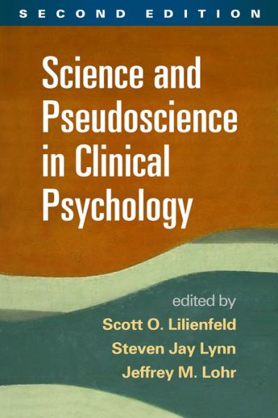 Cover for Scott O Lilienfeld · Science and Pseudoscience in Clinical Psychology, Second Edition (Hardcover Book) (2015)