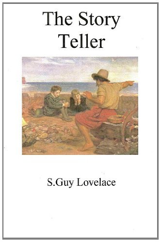 Cover for S. Guy Lovelace · The Story Teller (Paperback Book) (2011)