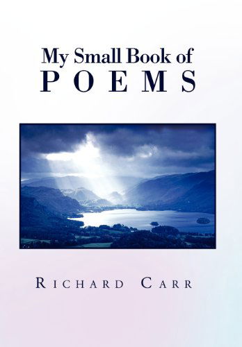 Cover for Richard Carr · My Small Book of Poems (Gebundenes Buch) (2012)