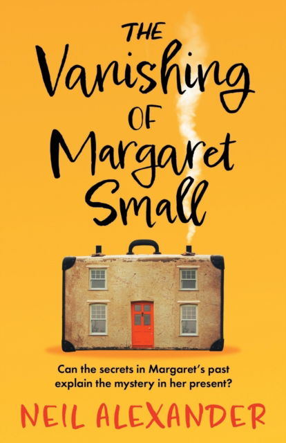 Cover for Neil Alexander · The Vanishing of Margaret Small: An uplifting and page-turning mystery (Paperback Book) (2023)