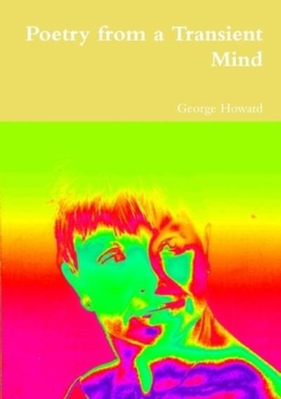 Cover for George Howard · Poetry from a Transient Mind (Bok) (2012)