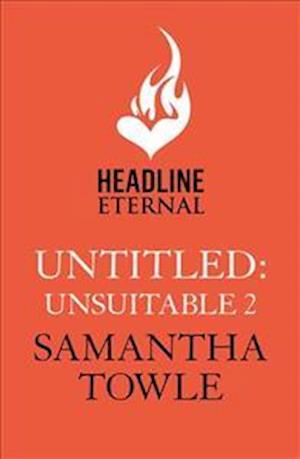 Cover for Samantha Towle · Unforgettable - Unsuitable 2 (Paperback Book) (2018)