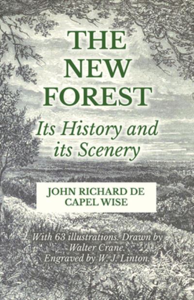 Cover for John Richard De Capel Wise · The New Forest - Its History and its Scenery (Paperback Book) (2017)