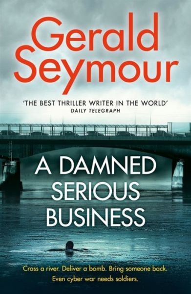 A Damned Serious Business - Gerald Seymour - Books - Hodder & Stoughton - 9781473663510 - November 1, 2018
