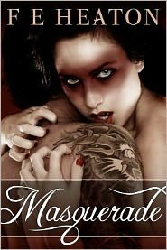 Cover for F E Heaton · Masquerade: Vampires Realm Romance Series (Paperback Bog) (2012)