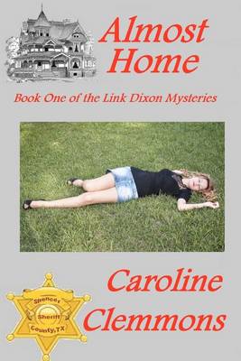 Cover for Caroline Clemmons · Almost Home: Link Dixon Mysteries, Book One (Paperback Book) (2012)