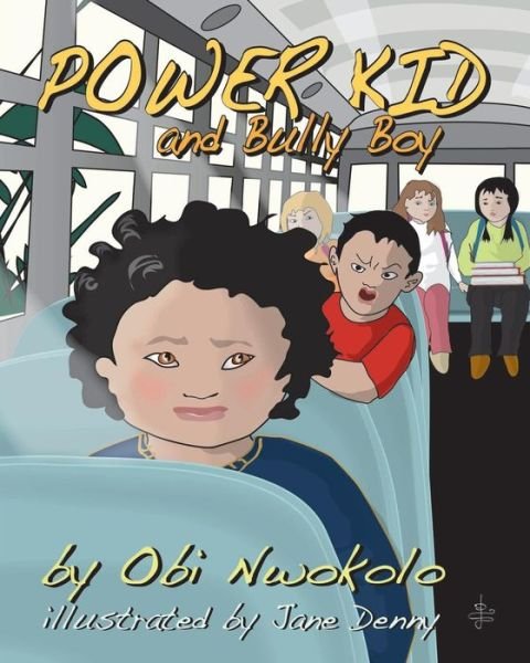 Cover for Obi Nwokolo · Power Kid and Bully Boy (Paperback Book) (2013)