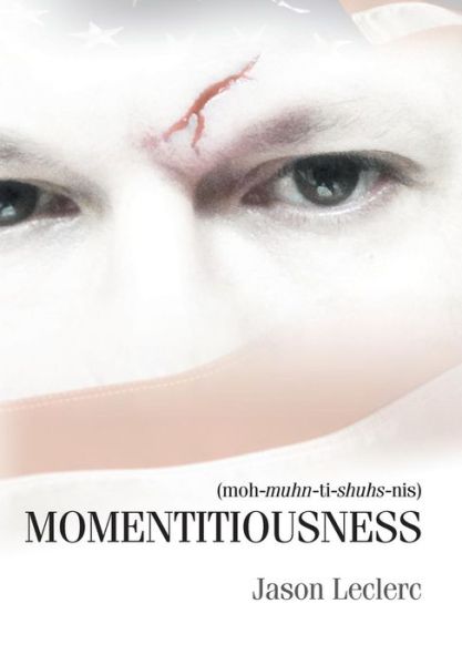 Cover for Jason Leclerc · Momentitiousness (Gebundenes Buch) (2013)