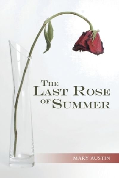 Cover for Mary Austin · The Last Rose of Summer (Pocketbok) (2020)