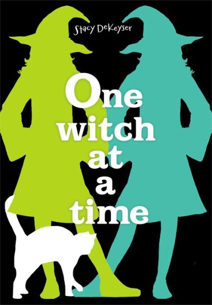 Cover for Stacy Dekeyser · One Witch at a Time (Hardcover Book) (2015)