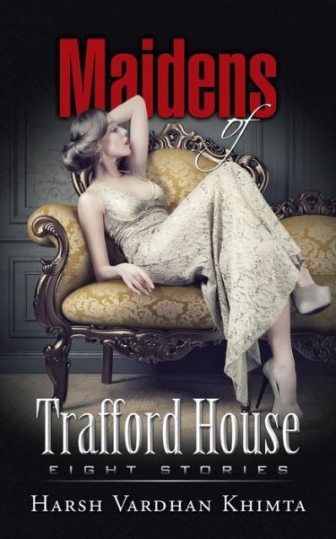 Cover for Harsh Vardhan Khimta · Maidens of Trafford House: Ten Stories (Paperback Book) (2014)