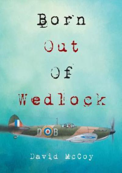 Cover for David Mccoy · Born Out of Wedlock (Paperback Book) (2015)