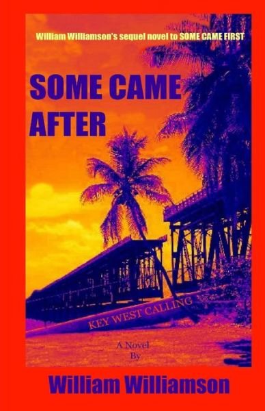 Cover for William Williamson · Some Came After, Key West Calling (Paperback Bog) (2014)