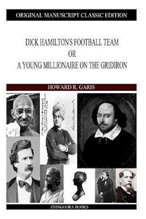 Cover for Howard R Garis · Dick Hamilton's Football Team (Paperback Book) (2013)