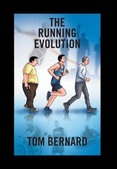 Cover for Tom Bernard · The Running Evolution (Hardcover Book) (2013)