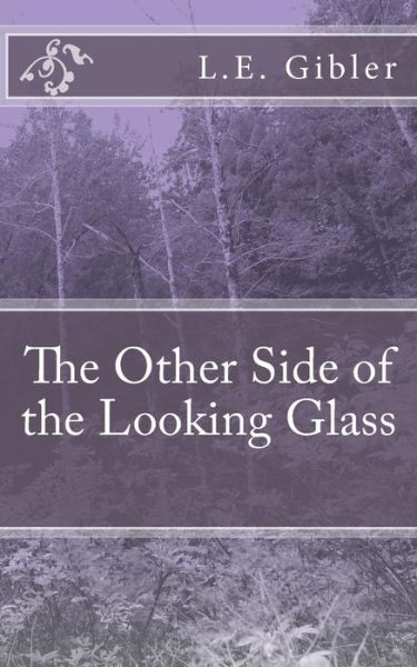 Cover for L E Gibler · The Other Side of the Looking Glass (Paperback Book) (2014)