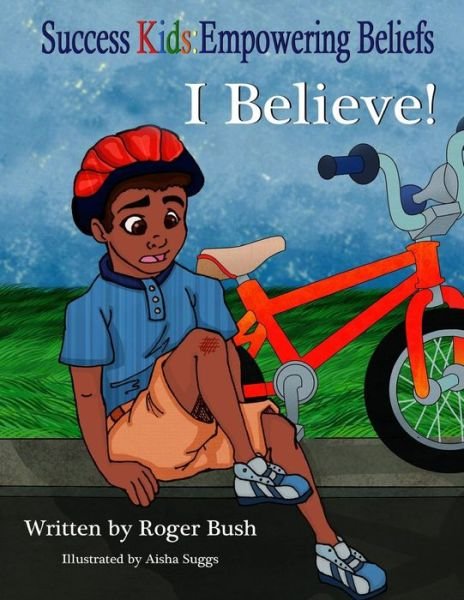 Cover for Roger Bush · Success Kids: Empowering Beliefs: I Believe (Pocketbok) (2014)